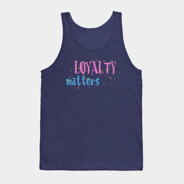 Loyalty Matters Tank Top by Heartfeltarts